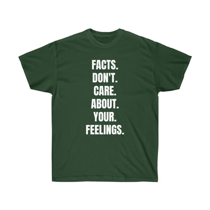 Facts Don't Care About Your Feelings Tee