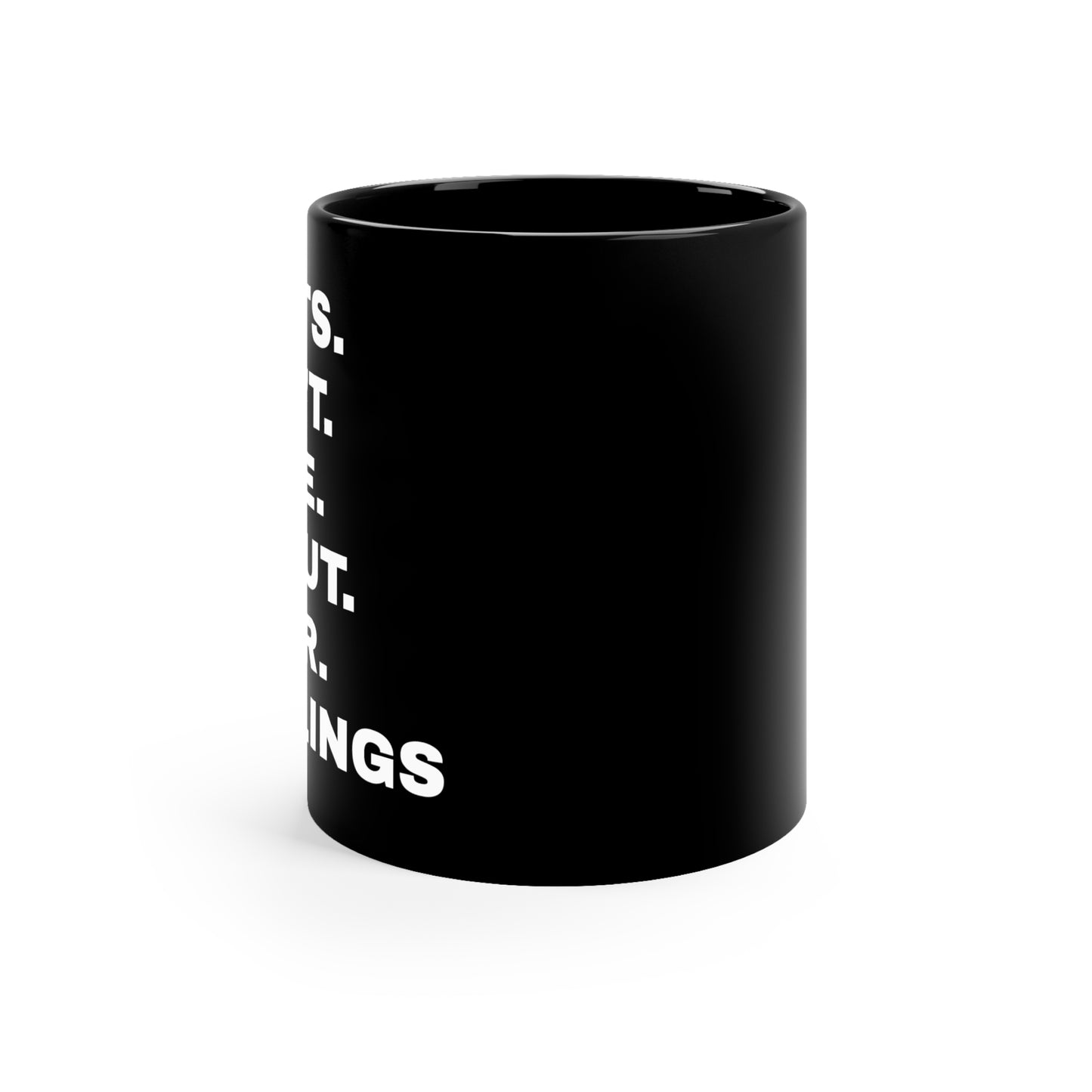 Facts Don't Care About Your Feelings Black Mug