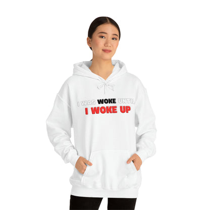 I Was Woke Until I Woke Up Hoodie