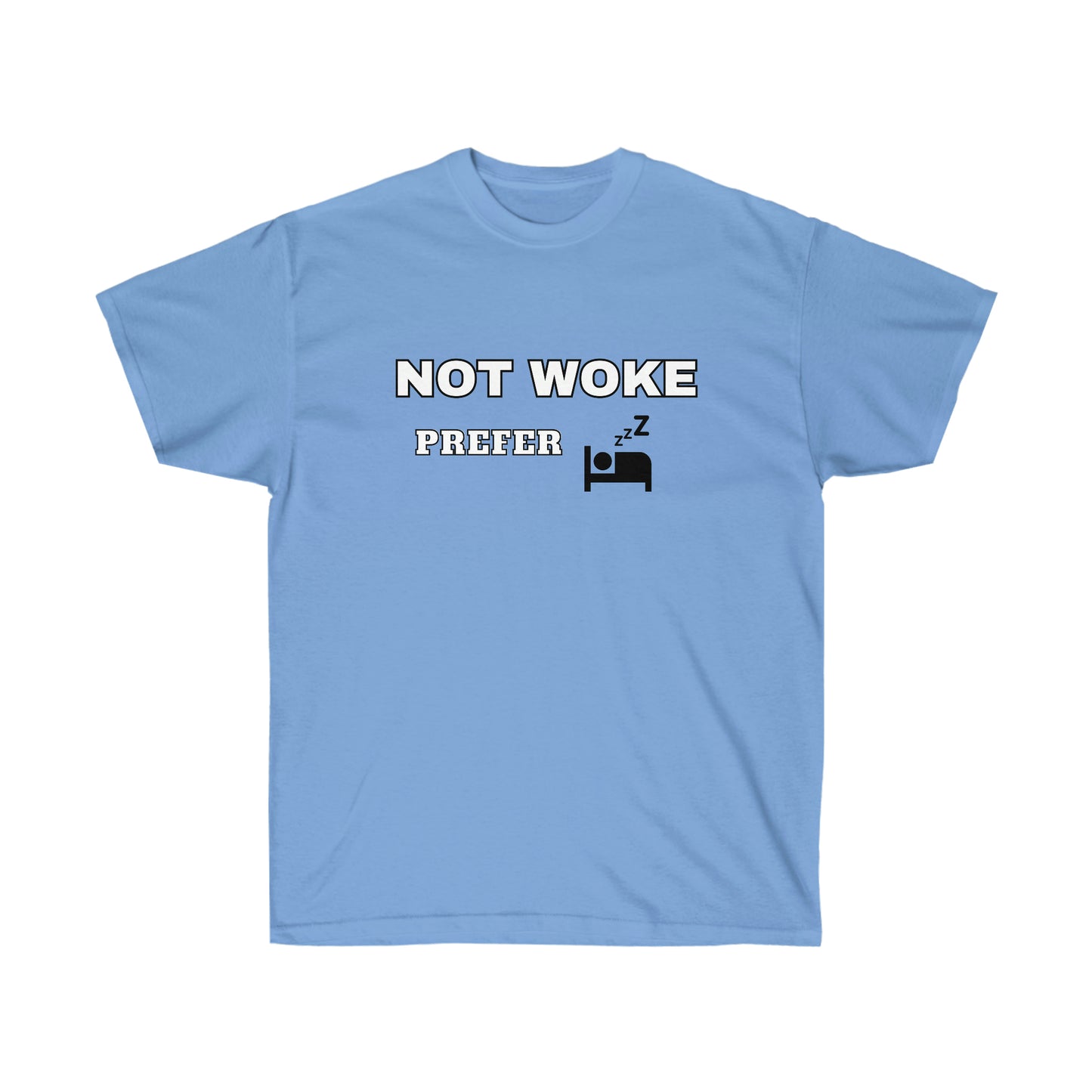 Not Woke Prefer ZZZ Tee