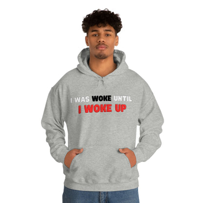 I Was Woke Until I Woke Up Hoodie