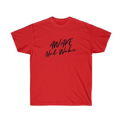 Awake Not Woke Tee