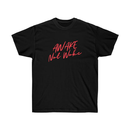 Awake Not Woke Tee