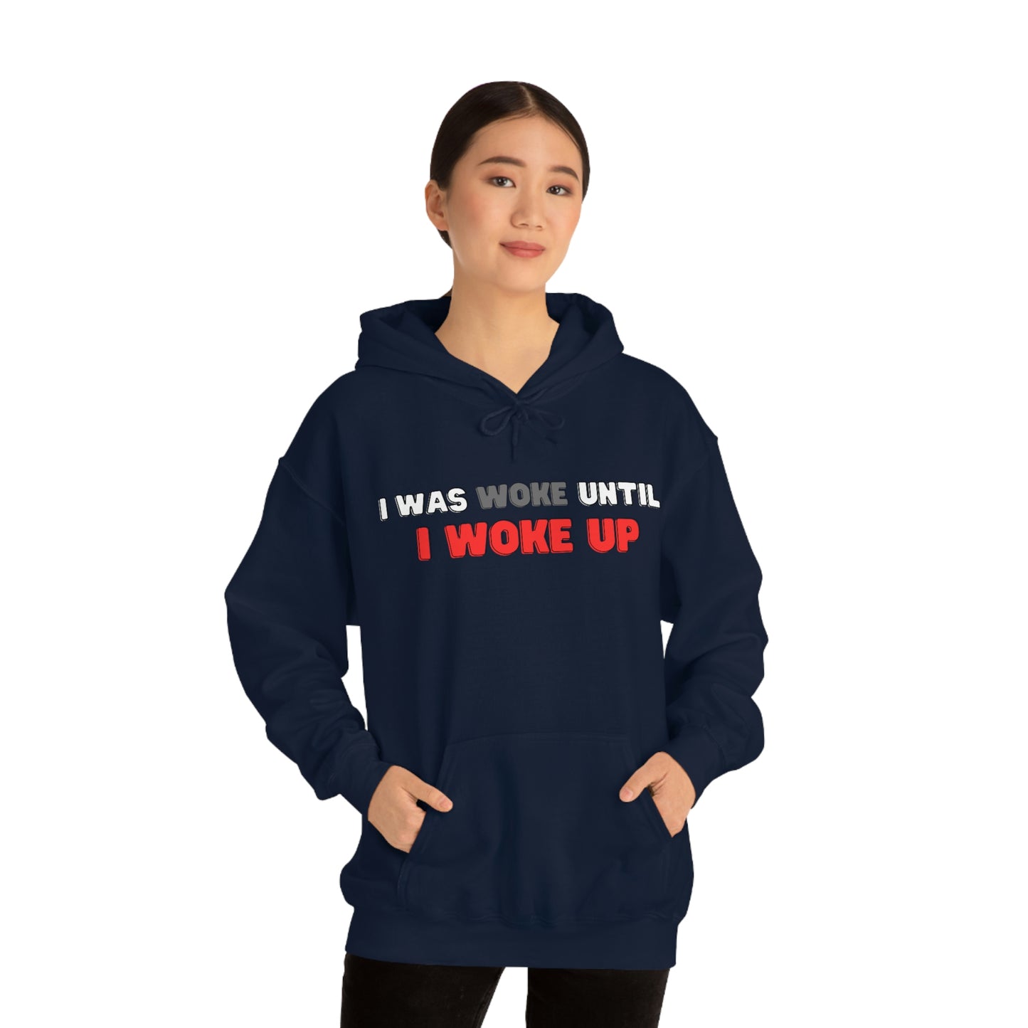 I Was Woke Until I Woke Up Hoodie