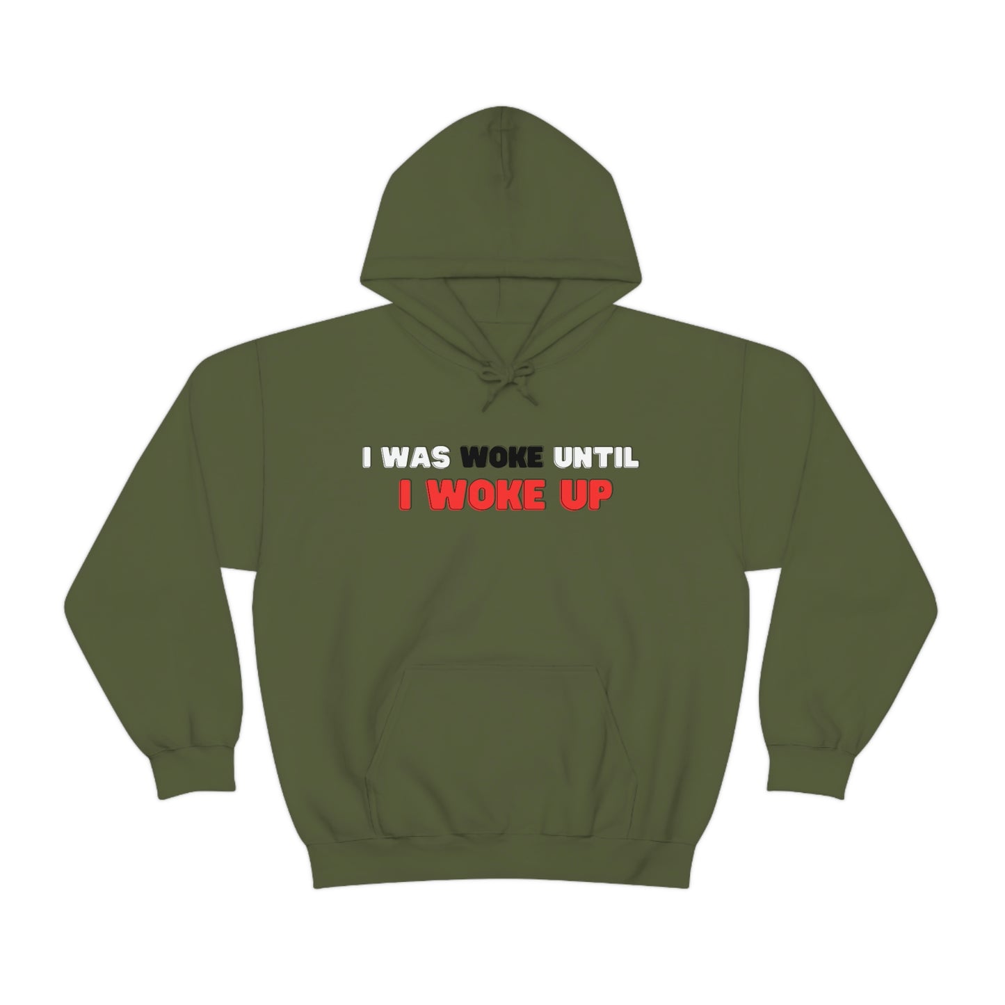 I Was Woke Until I Woke Up Hoodie