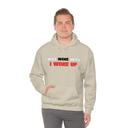 I Was Woke Until I Woke Up Hoodie