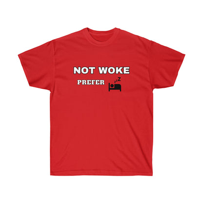 Not Woke Prefer ZZZ Tee