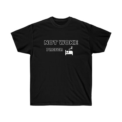 Not Woke Prefer ZZZ Tee