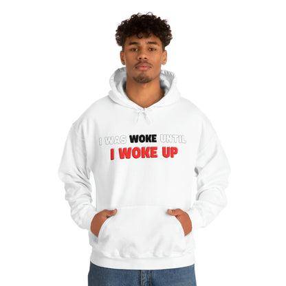 I Was Woke Until I Woke Up Hoodie