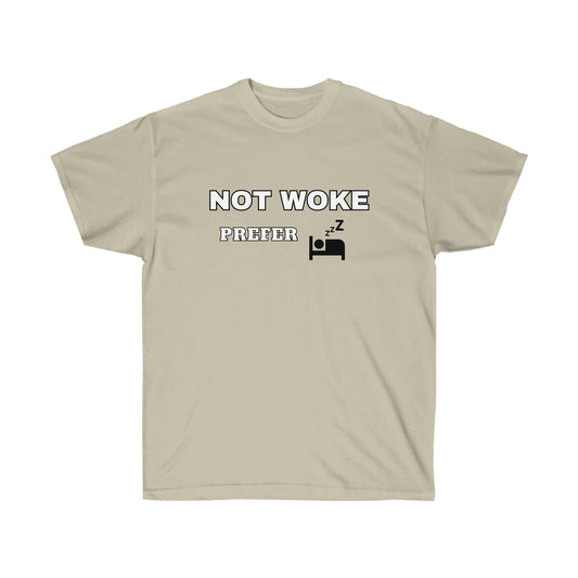 Not Woke Prefer ZZZ Tee