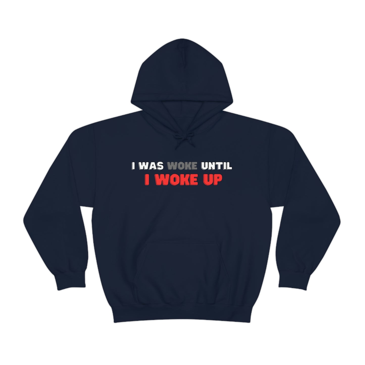 I Was Woke Until I Woke Up Hoodie