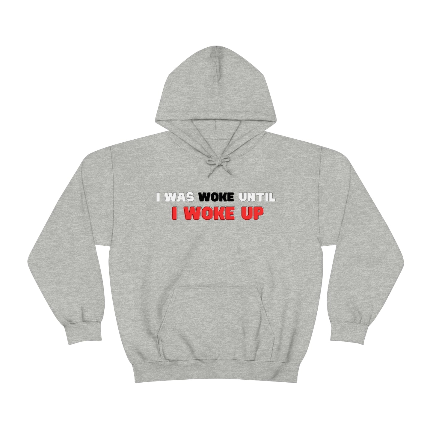 I Was Woke Until I Woke Up Hoodie