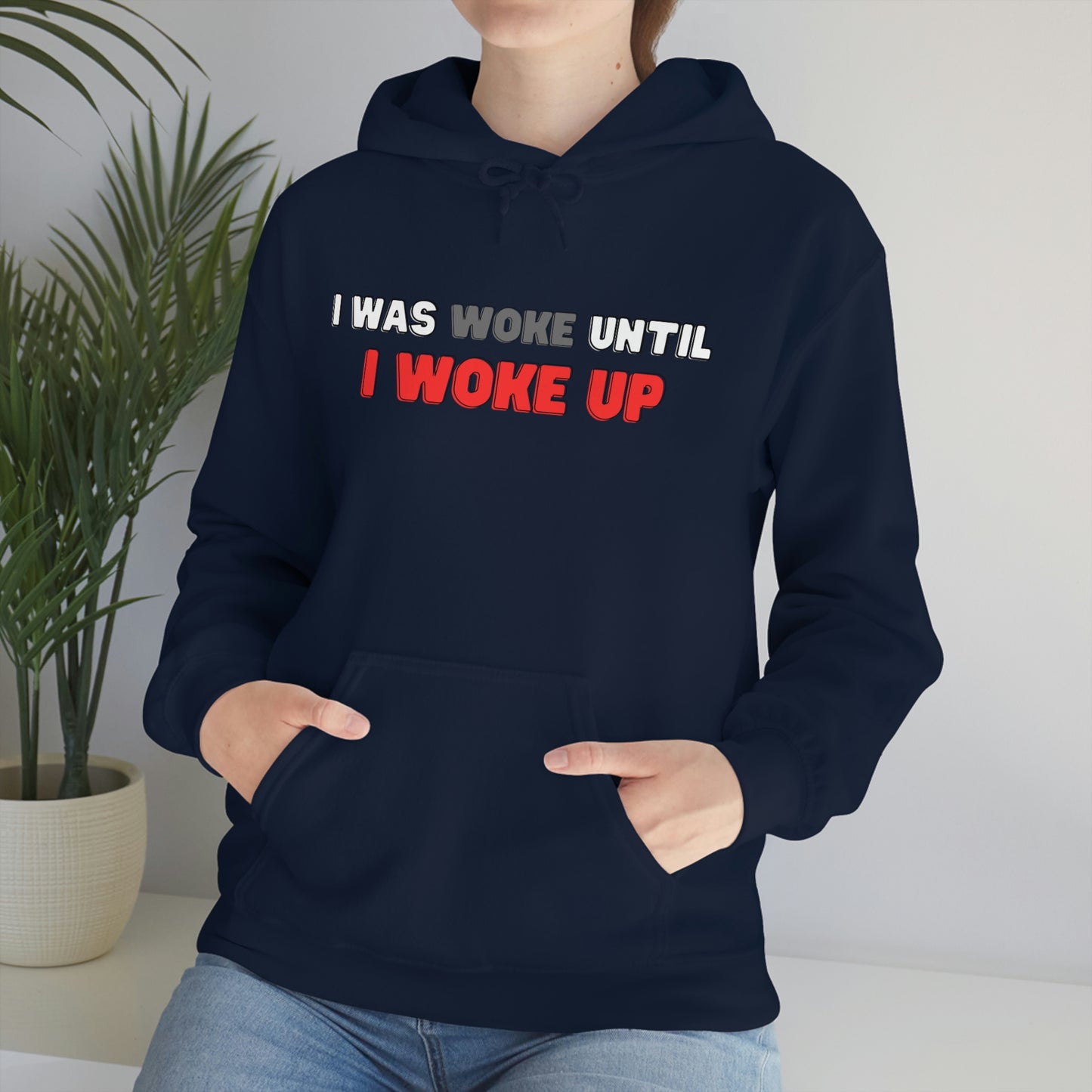 I Was Woke Until I Woke Up Hoodie