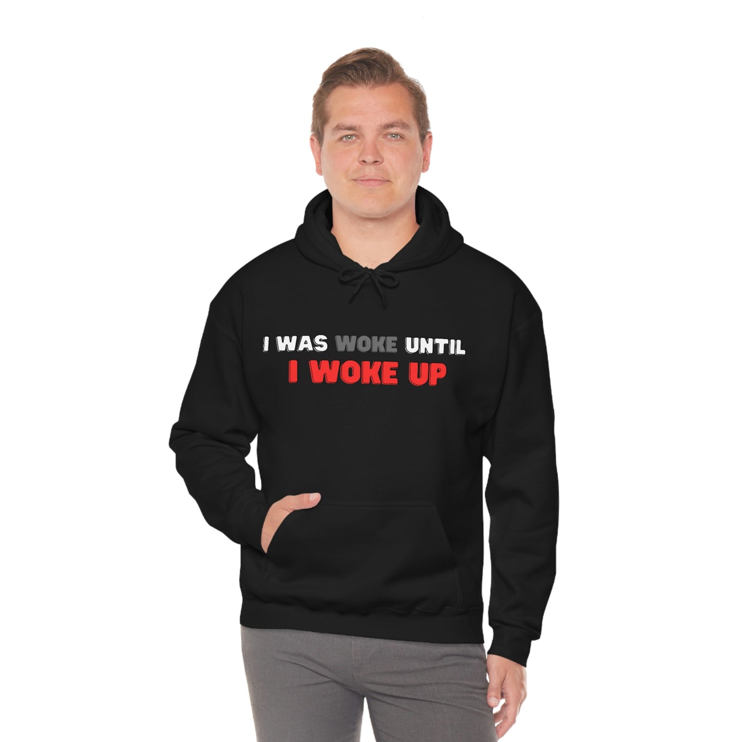 I Was Woke Until I Woke Up Hoodie