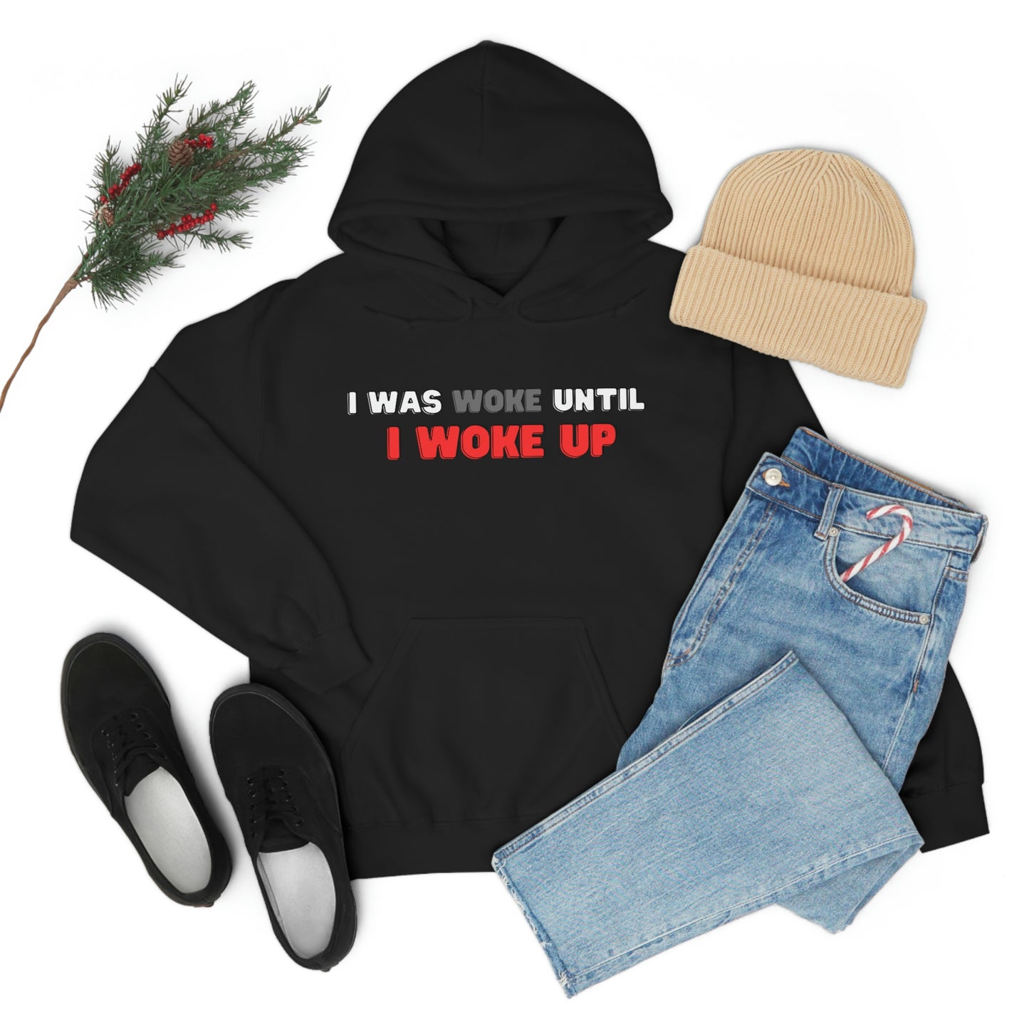 I Was Woke Until I Woke Up Hoodie