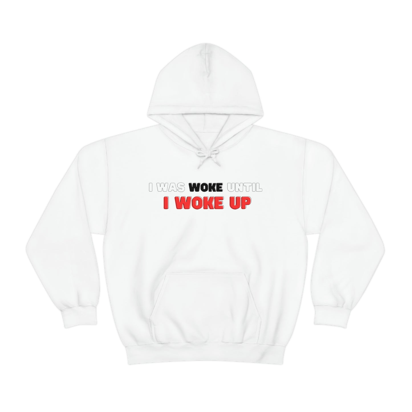 I Was Woke Until I Woke Up Hoodie